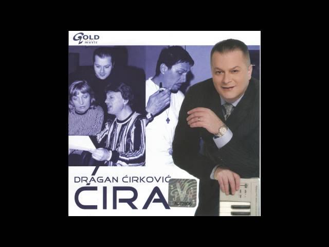 Dragan Ćirkovic Ćira - Pariska kobra - (Audio 2007)