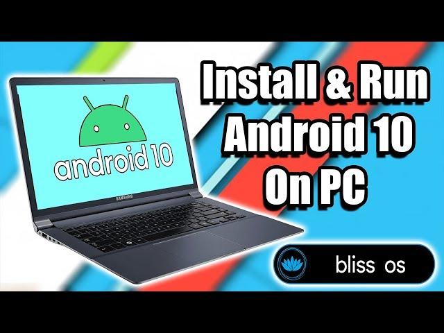 Install Android 10 On PC Laptop Or Desktop Bliss OS 12