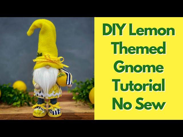 Lemon Gnome DIY/Spring Gnome/Summer Gnome/No Sew Gnome/Easy Gnome