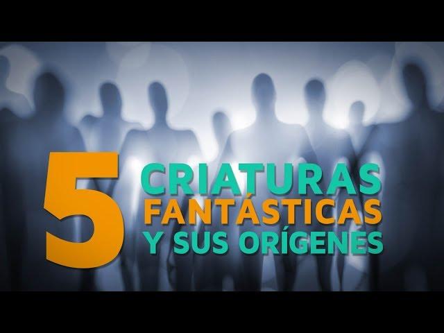 5 Criaturas fantásticas y sus orígenes