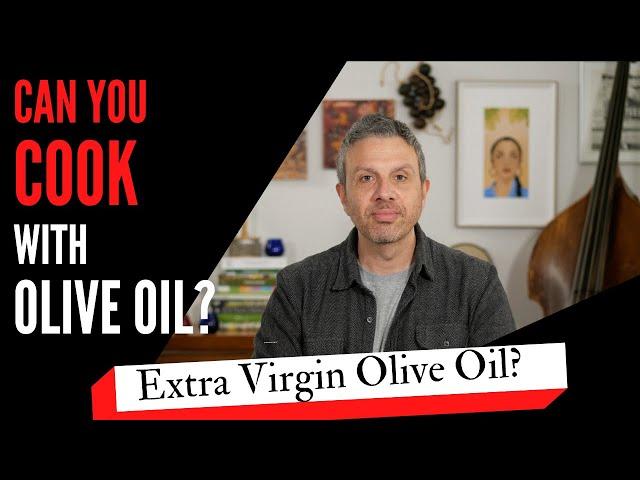 Can You Cook with Olive Oil?