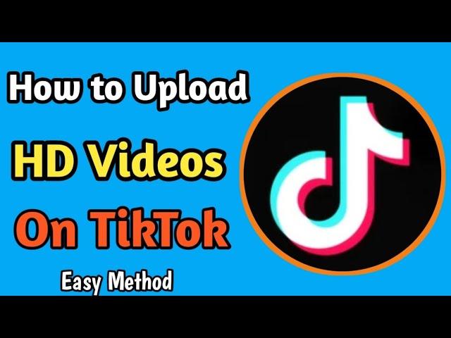 How to Upload Hd Videos on TikTok without Lose Quality | How to Upload high quality Video in Tiktok