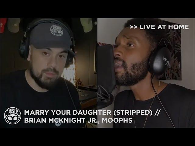 "Marry Your Daughter" (Stripped) - Brian McKnight Jr. with Moophs [Live at Home]