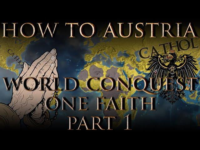 EU4 1.35 Austria World Conquest/One Faith Guide Part 1