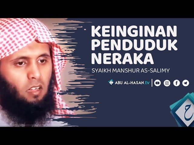 4 Keinginan Penduduk Neraka  -Syaikh Manshur as-salimy