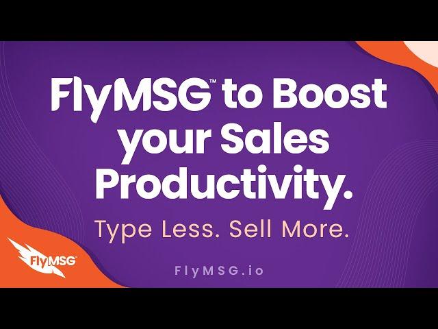 FlyMSG a Text Expander Sales Tool - Boost your Sales Productivity - Type Less. Sell More