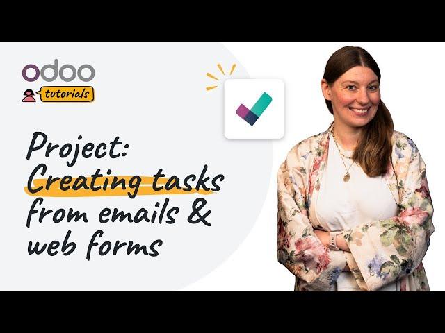 Creating tasks from emails & web forms | Odoo Project