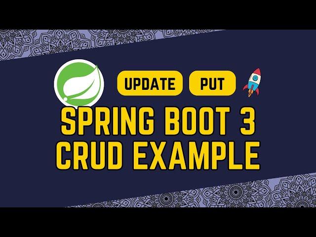 6. Spring Boot 3 CRUD Example Update Operation (Put Request)