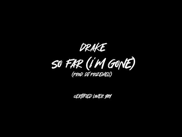 Drake - So Far (I'm) Gone (Certified Lover Boy) (Unreleased) (Prod. Dj Prizewell)