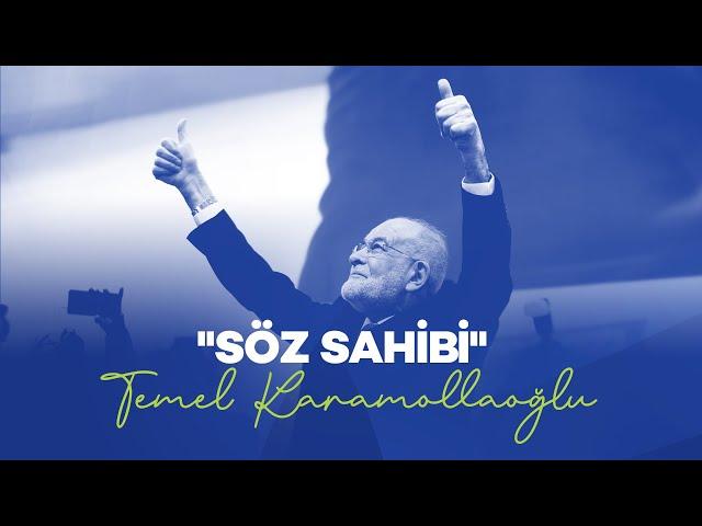 "Söz Sahibi" Temel Karamollaoğlu #MilletinİktidarındaSaadetVar