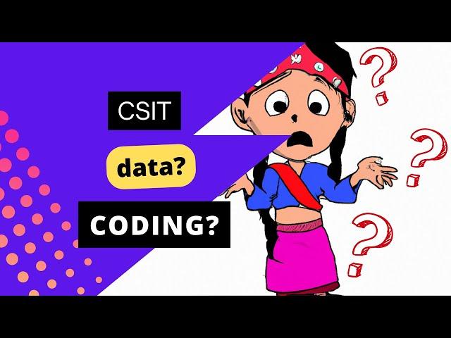 A confused CSIT student ! BSc. CSIT ! CSIT in Nepal