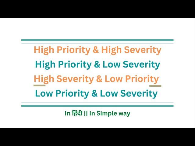 Severity and Priority Scenarios with combination in software testing in हिंदी | #14 | Manual Testing