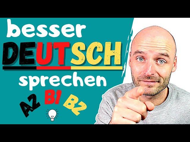 Besser Deutsch sprechen | Wortschatz | Deutsch lernen | A2 B1 B2