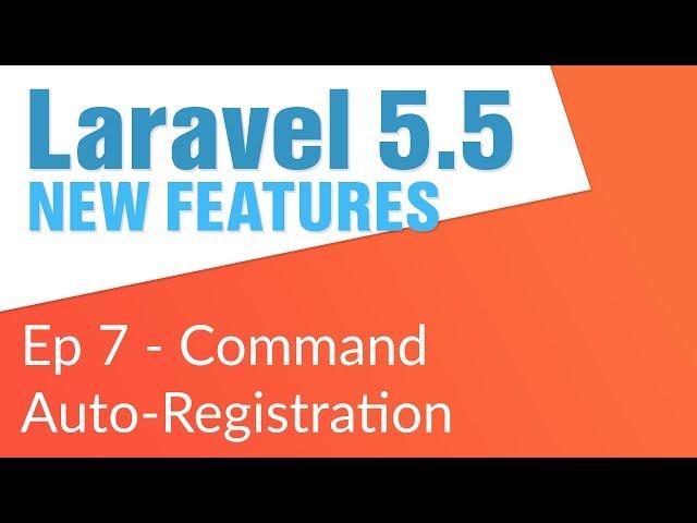 Command Auto-Registration (7/14) - Laravel 5.5 New Features