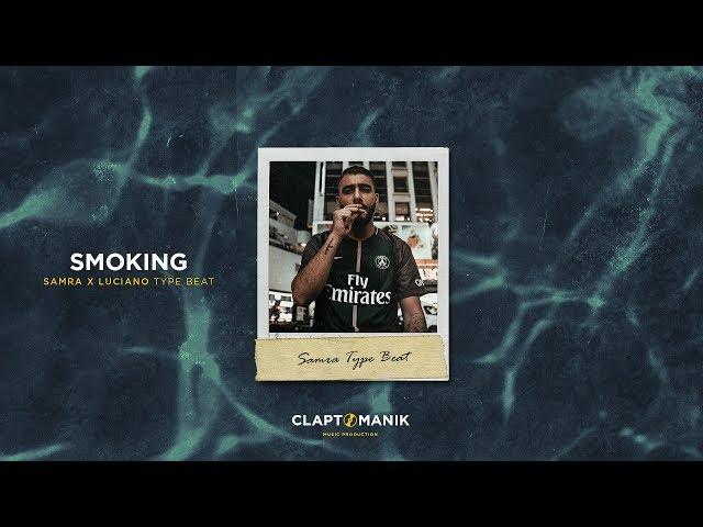 SMOKING - Samra x Luciano Type Beat | prod. Claptomanik