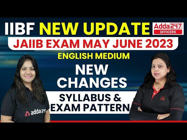 IIBF New Update | JAIIB Exam MAY-JUNE 2023 | English medium | New Changes in Syllabus & Exam Pattern