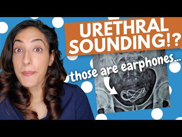 How'd that get STUCK?!  CRAZY medical stories | Urethral Sounding FACTS