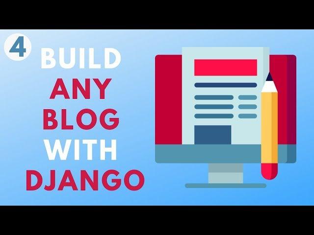 Build any blog with Django - Part 4