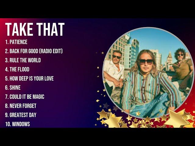 Top 10 songs Take That 2024 ~ Best Take That playlist 2024