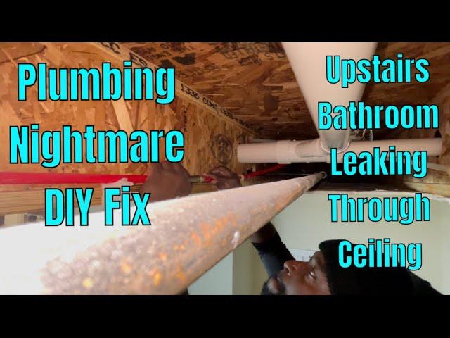 Water Leaking on The Ceiling Downstairs From Upstairs Bathroom. Plumbing Nightmare DIY Fix