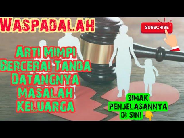 Mimpi Bercerai Dengan Suami Pertanda Musibah | WASPADALAH Arti Mimpi Bercerai Pertanda Buruk