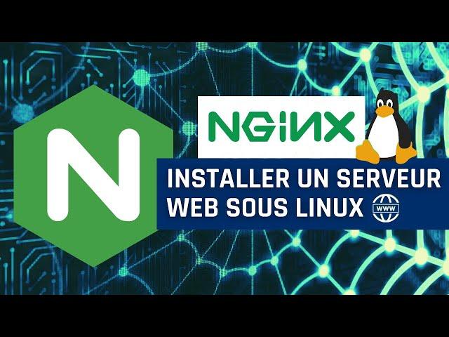 Linux : comment installer un serveur web avec Nginx ?