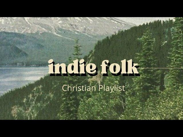 Indie Folk Christian Music Playlist