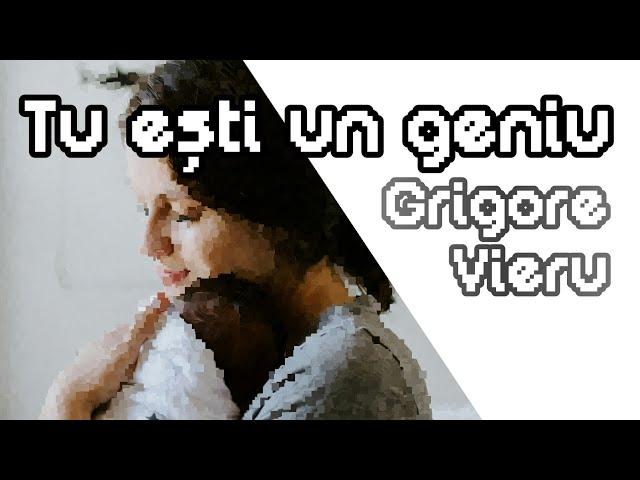 Tu ești un geniu de Grigore Vieru | Poezie Audio Recitată