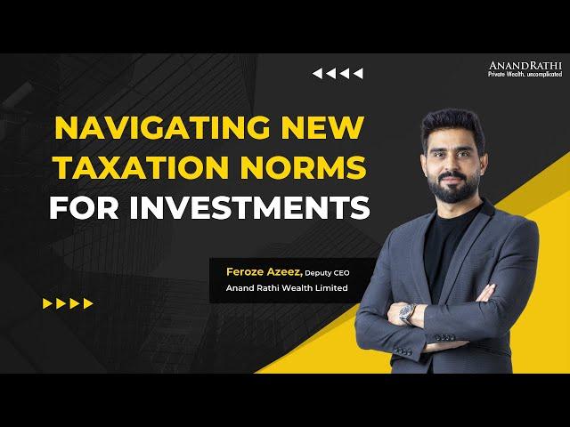 Navigating New Taxation Norms for Investments