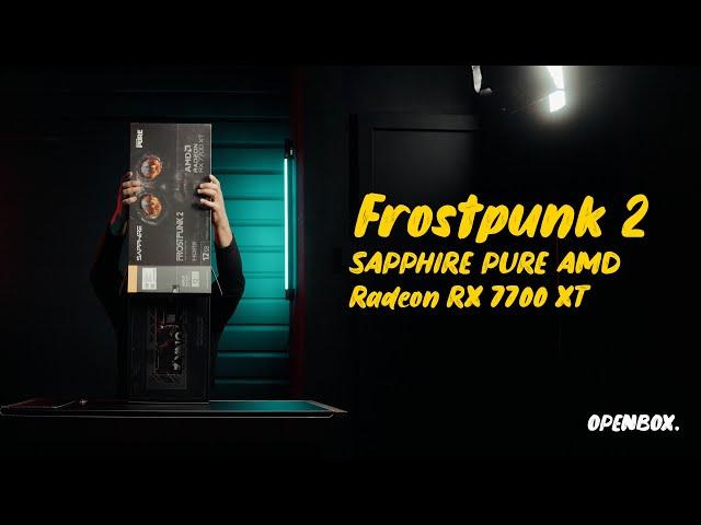 Unboxing the Frostpunk 2 Edition: SAPPHIRE PURE AMD Radeon RX 7700 XT - Ultimate Gaming GPU!