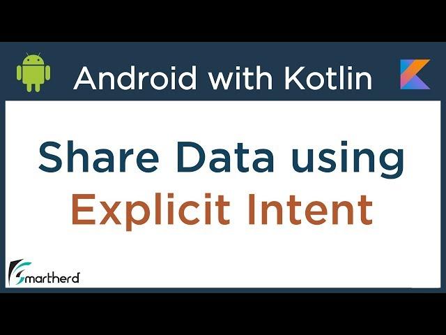 Kotlin Android Tutorial: Share Data between Activities using Explicit Intent #2.4