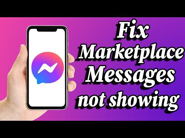 How To Fix Facebook Marketplace Messages Not Showing Up in Messenger (2022)