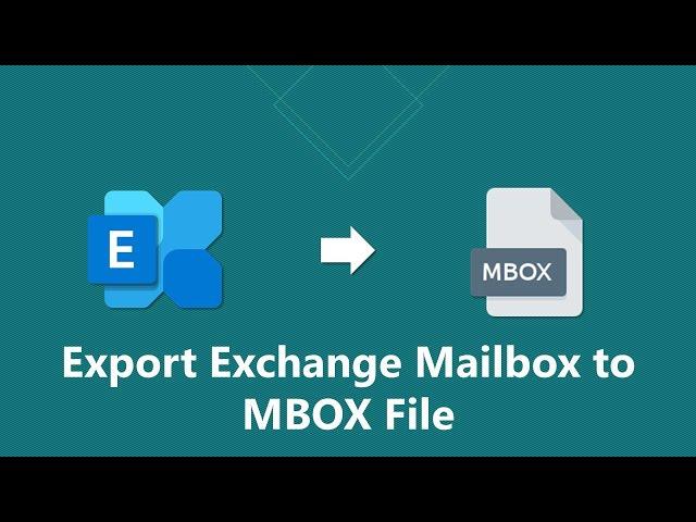 Export Exchange Mailbox to MBOX File With Attachments | Updated 2022 Tutorial