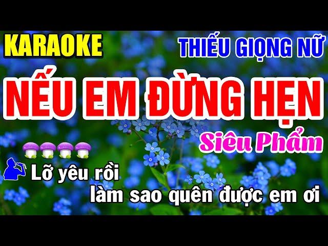 NẾU EM ĐỪNG HẸN Karaoke Thiếu Giọng Nữ  Song Ca Cùng Ca Sỹ Ẩn Danh