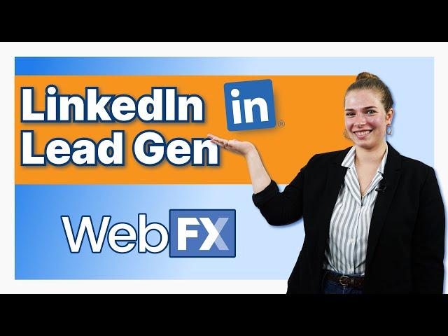 How to Use LinkedIn to Generate Leads | LinkedIn Lead Generation 101