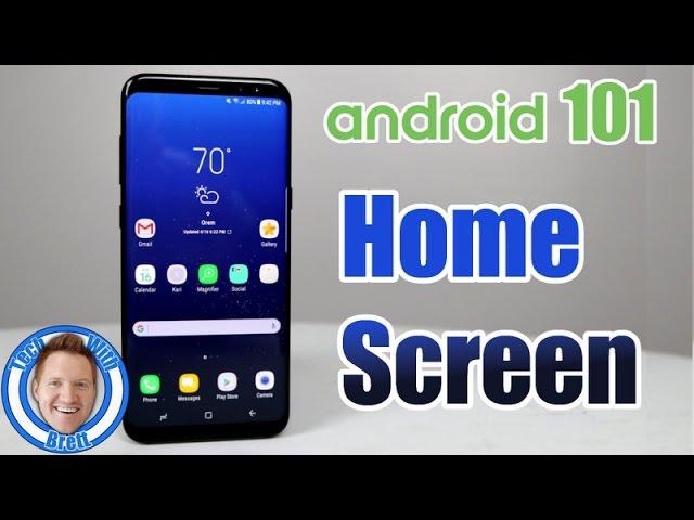 Android 101: Home Screen Customization (Feat. Galaxy S8+)