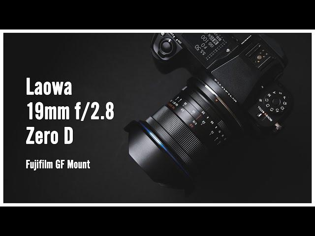 Laowa 19mm f/2.8 Zero D: A Great GFX Budget Wide-Angle?