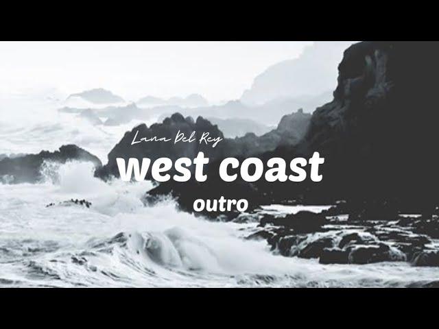 Lana Del Rey - West Coast, Instrumental (Outro)  |  TikTok Version