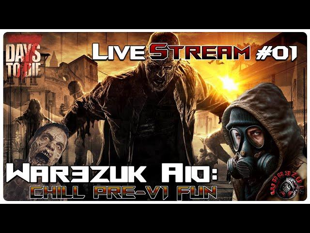 7 Days to Die War3zuk AIO Mod | Pre-v1 Release War3zuk Server: Come Chill With Us! | Livestream