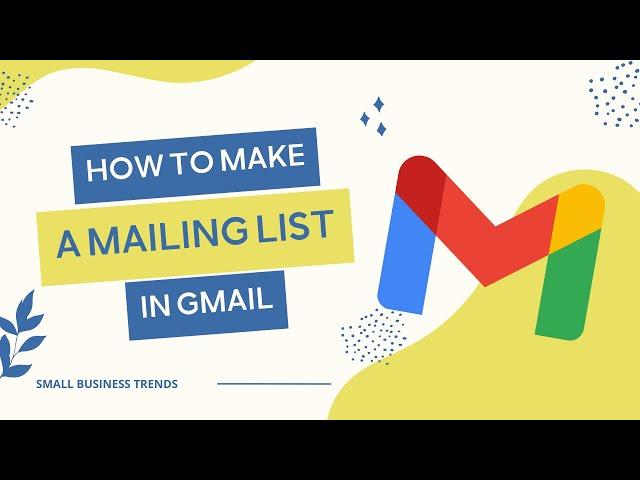 How to Make a Mailing List in Gmail