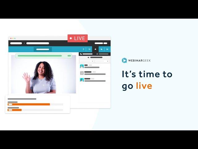 It's time to go live! | WebinarGeek Product video