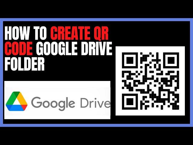 HOW TO CREATE QR CODE FOR GOOGLE DRIVE FOLDER