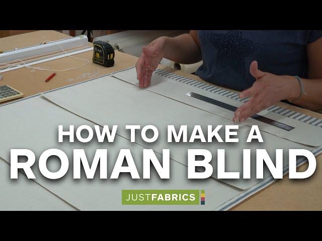 How To Make a High Quality, Lined Roman Blind | Just Fabrics