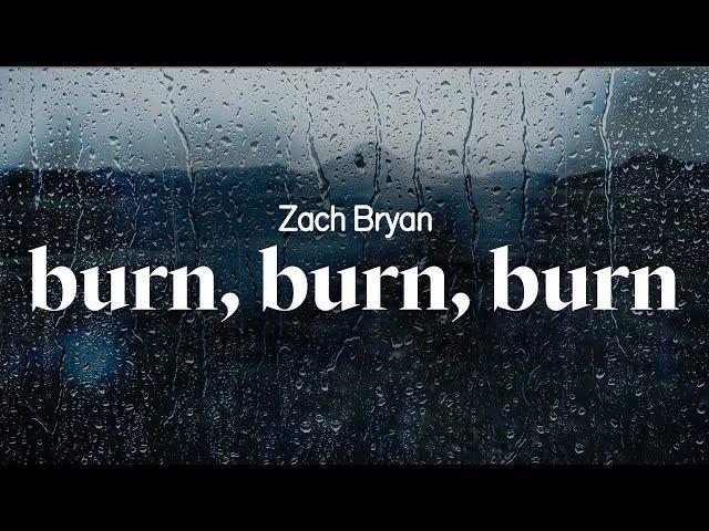 zach bryan - burn, burn, burn (lyrics)