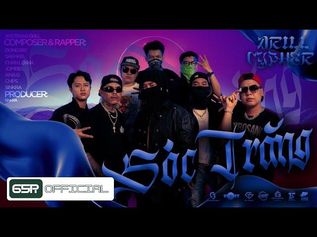 Sóc Trăng Drill (Cypher) : Jombie ft Đông Tây, Sakhar, Chan lekha, AMAG, Chips & Sinkra