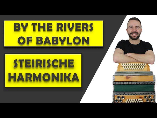 By the Rivers of Babylon - Boney M. [Steirische Harmonika]