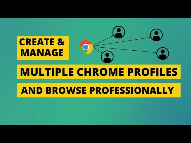 Create and Manage Multiple Google Chrome Profiles and Browse Professionally