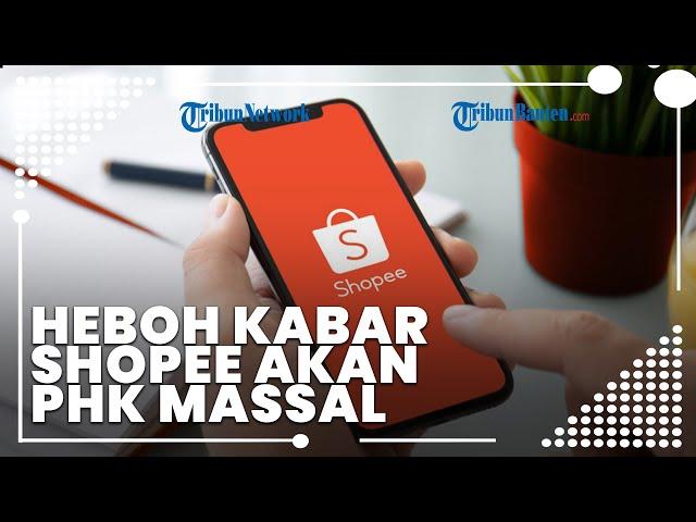 Heboh Kabar Shopee akan PHK Massal Karyawan, Shopee Indonesia Pastikan Indonesia Tak Kena Dampaknya