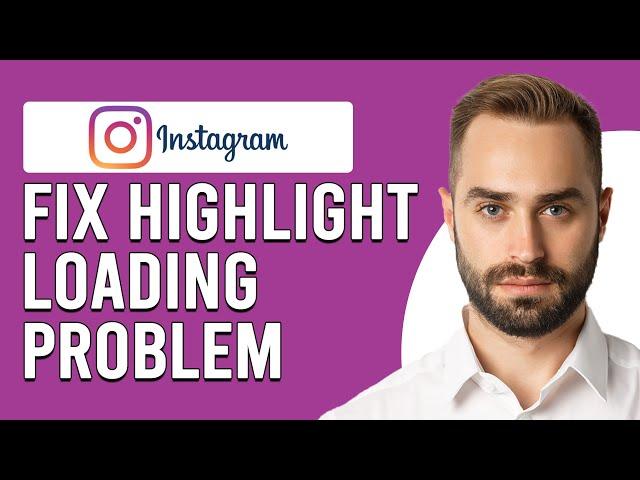 How To Fix Instagram Highlight Loading Problem (Updated)