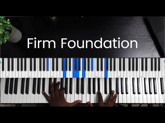 Christ Is My Firm Foundation -  Gospel Piano Arrangment